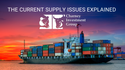 The Current Supply Chain Issues Explained