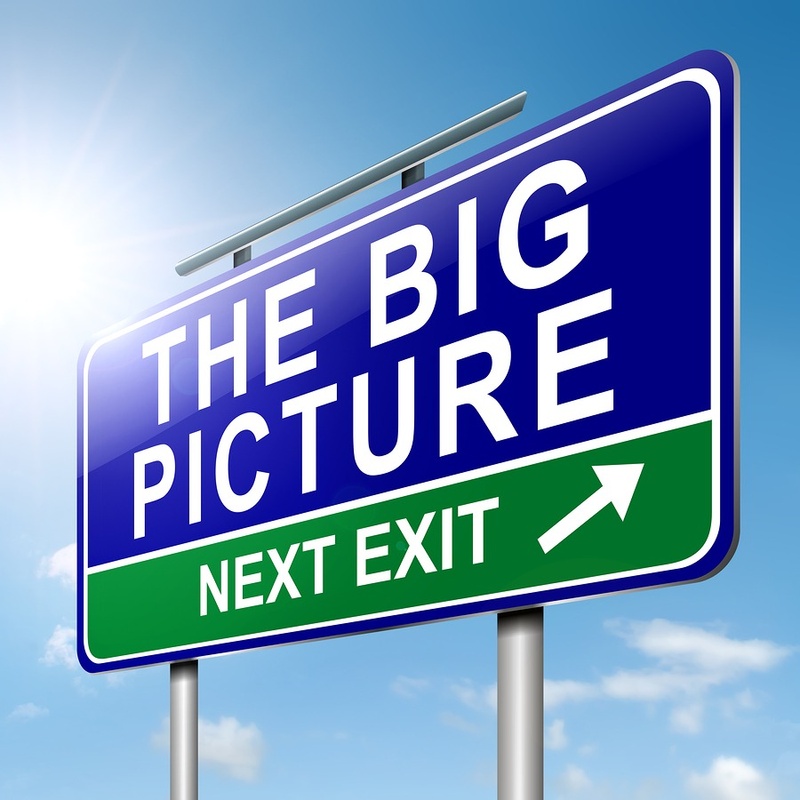 Look at the Big Picture