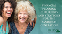 Financial Planning Challenges and Strategies for the Sandwich Generation