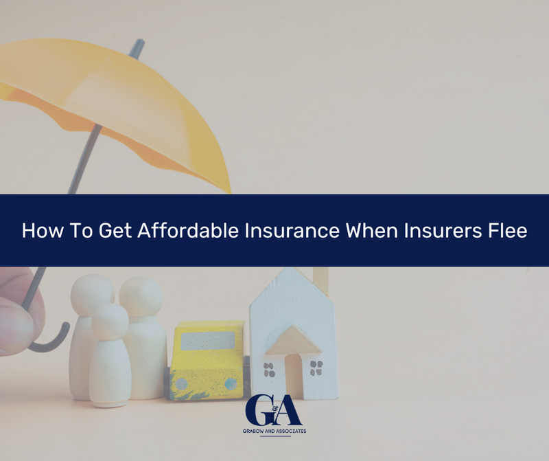 How To Get Affordable Insurance When Insurers Flee