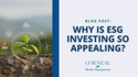 Why is ESG Investing So Appealing?