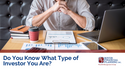 Do You Know What Type of Investor You Are?