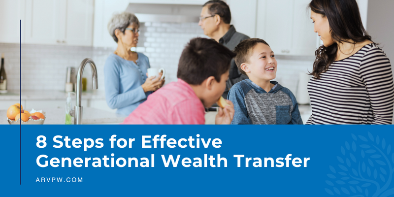 8 Steps for Effective Generational Wealth Transfer
