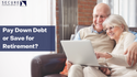 Pay Down Debt or Save for Retirement?
