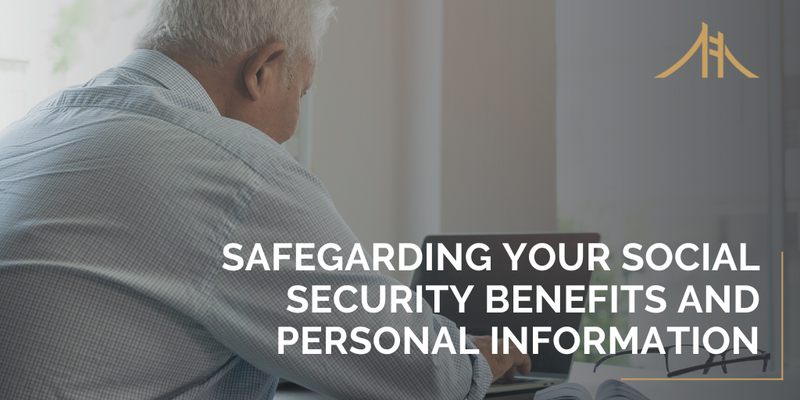 Safeguarding Your Social Security Benefits and Personal Information