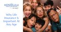Why Life Insurance Is Important at Any Age