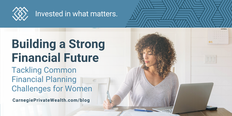 Building a Strong Financial Future: Tackling Common Financial Planning Challenges for Women