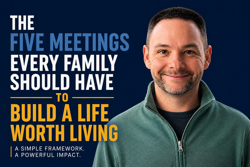 Every Family Needs a Leadership Team: The Five Financial Meetings That Can Transform Your Future