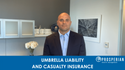 Umbrella Liability and Casualty Insurance