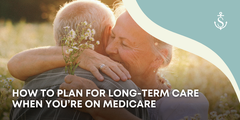 How to Plan For Long-Term Care When You’re On Medicare
