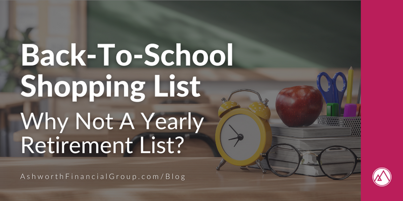 Back-To-School Shopping List: Why Not A Yearly Retirement List?