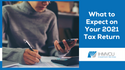 What to Expect on Your 2021 Tax Return