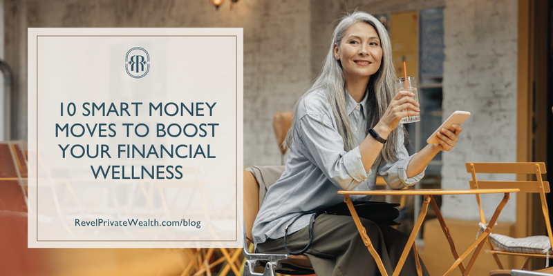 10 Smart Money Moves to Boost Your Financial Wellness