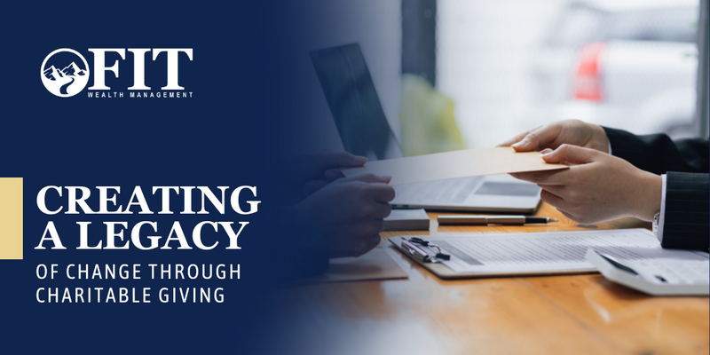 Creating a Legacy of Change through Charitable Giving
