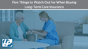 Five Things to Watch Out for When Buying Long-Term Care Insurance