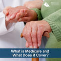 What is Medicare and What Does it Cover?