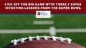 Kick off the Big Game With These 7 Super Investing Lessons From the Super Bowl