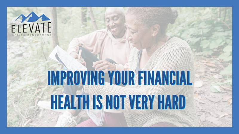 Improving Your Financial Health is Not Very Hard