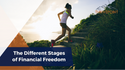 The Different Stages of Financial Freedom
