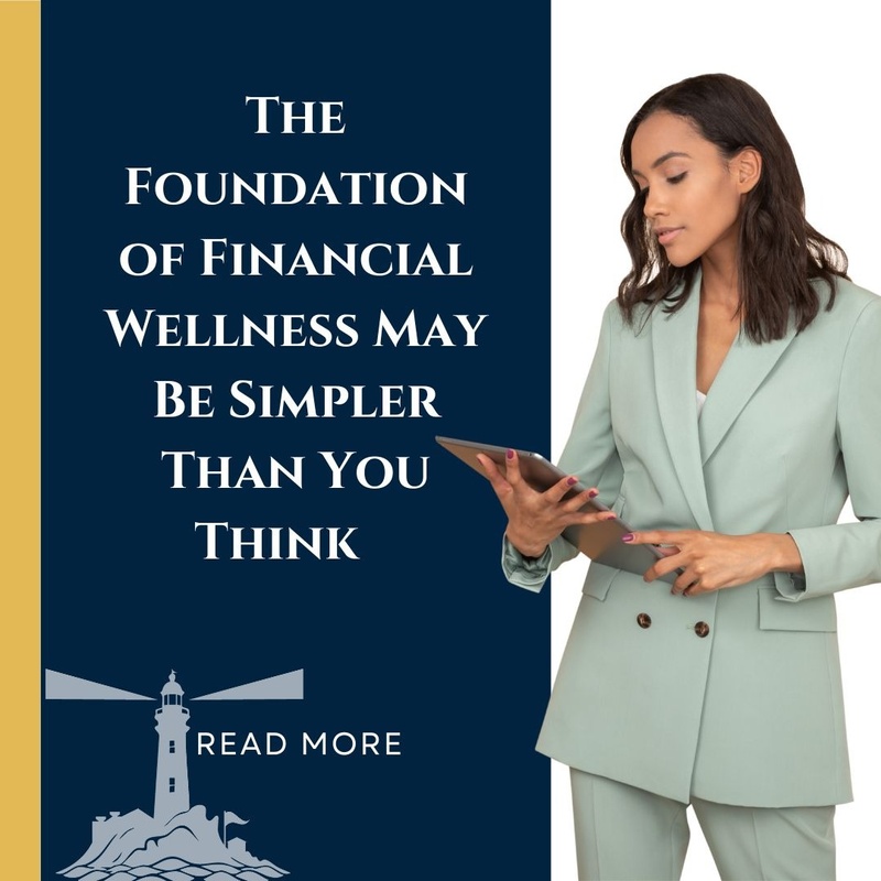 The Foundation of Financial Wellness May Be Simpler Than You Think