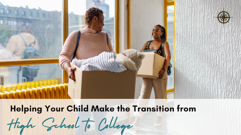Helping Your Child Make the Transition from High School to College