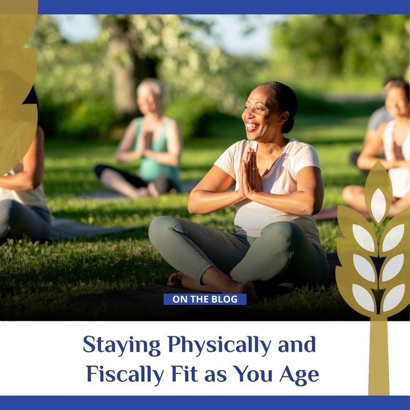 Staying Physically and Fiscally Fit as You Age