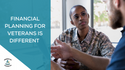 Financial Planning for Veterans is Different