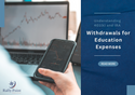 Understanding 401(k) and IRA Withdrawals for Education Expenses