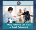 401(k) Rollovers Can Make or Break Retirement