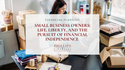 Small Business Owners: Life, Liberty, and the Pursuit of Financial Independence