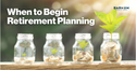 When To Begin Retirement Planning