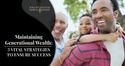 Maintaining Generational Wealth: 3 Vital Strategies to Ensure Success