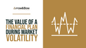 Peace in Security: The Value of a Financial Plan During Market Volatility