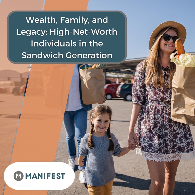 Wealth, Family, and Legacy: A Guide for High-Net-Worth Individuals in the Sandwich Generation