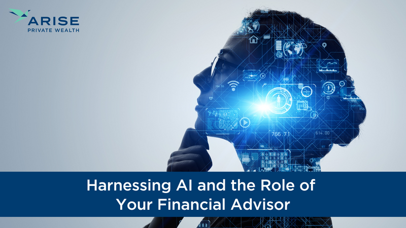Harnessing AI and the Role of Your Financial Advisor