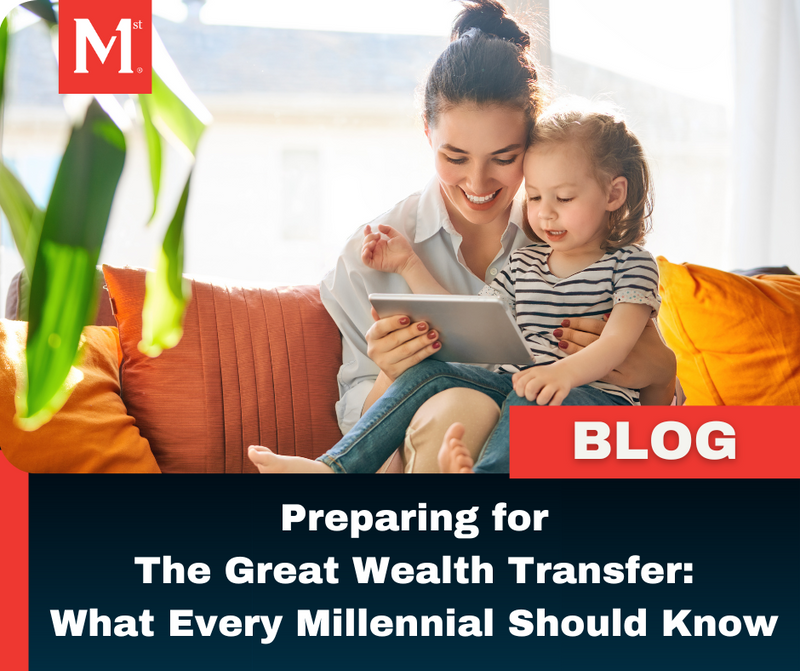 Preparing for The Great Wealth Transfer: What Every Millennial Should Know