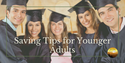 Saving Tips for Younger Adults