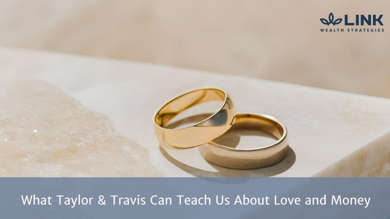 What Taylor & Travis Can Teach Us About Love and Money