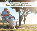Retirement Planning Does Not Stop in Retirement
