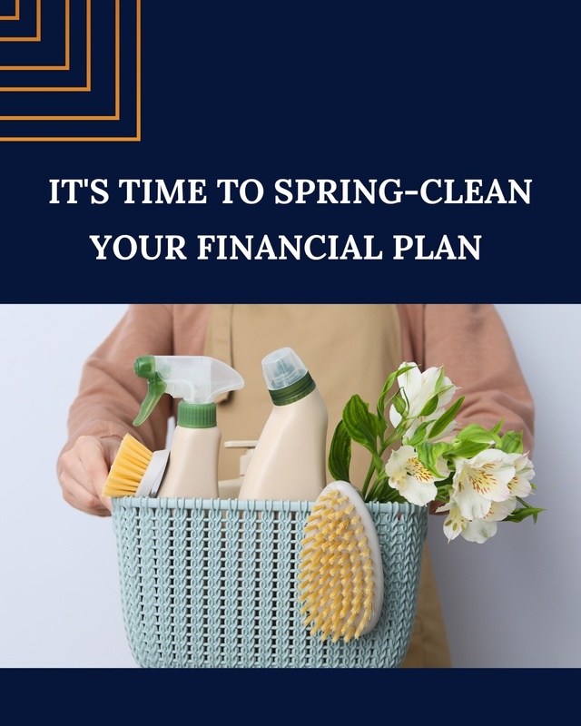 It’s Time to Spring-Clean Your Financial Plan
