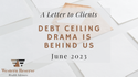 Debt Ceiling Drama is Behind Us