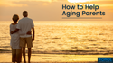 How to Help Aging Parents