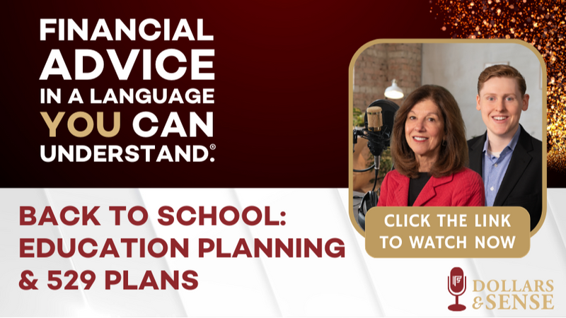 Dollars & Sense: Back to School Blueprint: Education Planning & 529 Plans