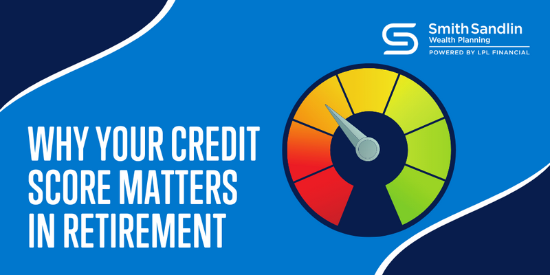 Why Your Credit Score Matters in Retirement