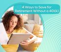 4 Ways to Save for Retirement Without a 401(k)