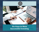 Six Keys to More Successful Investing