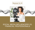 Social Media Influencers vs. Financial Professionals