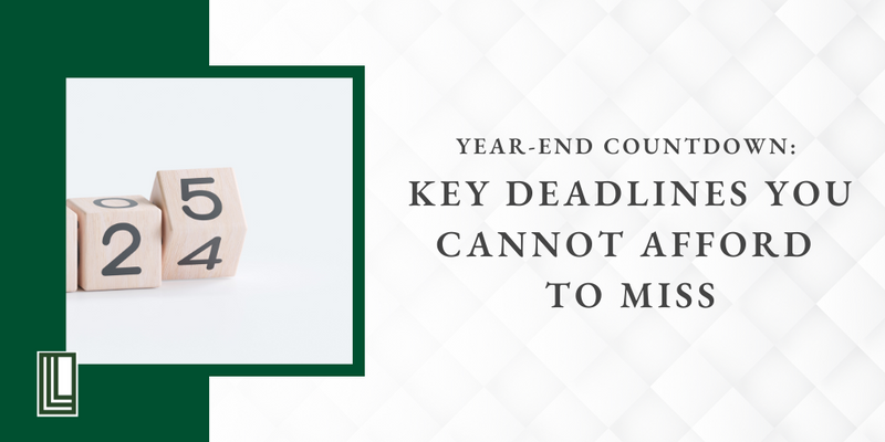 Year-End Countdown: Key Deadlines You Cannot Afford to Miss