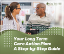 Your Long Term Care Action Plan: A Step-by-Step Guide