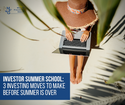 Investor Summer School: 3 Investing Moves to Make Before Summer is Over